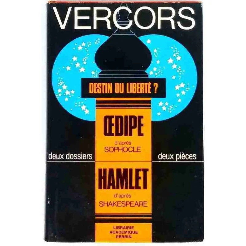 Liberté ou fatalité Œdipe et Hamlet , par Vercors, Librairie Académique Perrin 1970