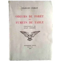 Odeurs de forêt et fumets de table, par Charles Forot, Imprimerie Volle Privas 1963