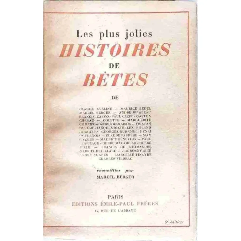 Les Plus jolies histoires de bêtes, collectif, textes recueillis par Marcel Berger, Éditions Émile-Paul frères 1936 ?