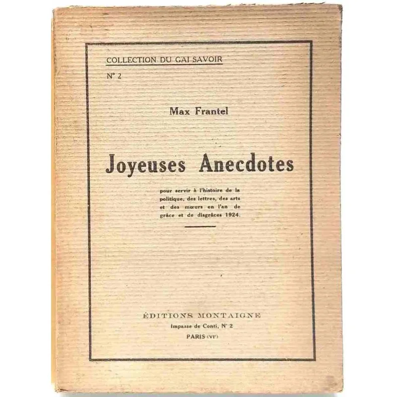 Joyeuses anecdotes, par Max Frantel, Éditions Montaigne. 1924