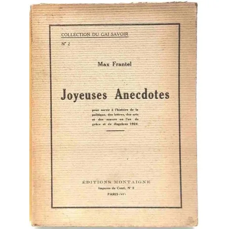 Joyeuses anecdotes, par Max Frantel, Éditions Montaigne. 1924