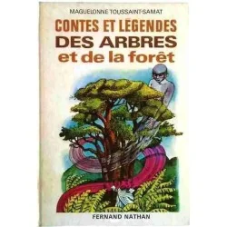 Contes et légendes des arbres et de la forêt, par Maguelonne Toussaint-Samat, Fernand Nathan 1975
