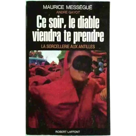 Ce soir, le diable viendra te prendre, par Maurice Mésségué et André Gayot, Robert Laffont 1968