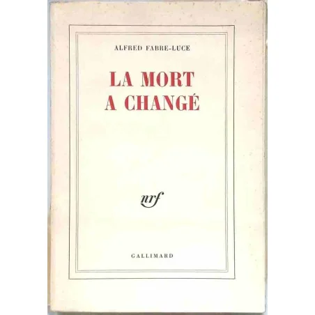 La Mort à changé, par Alfred Fabre-Luce, Gallimard. 1966
