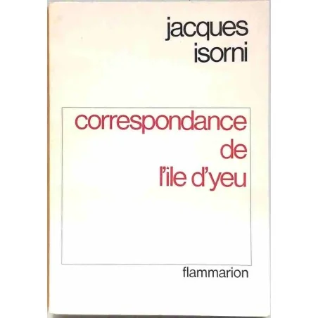 Correspondance de l’île d’Yeu, par Jacques Isorni, Flammarion. 1966