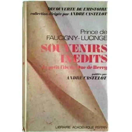 Souvenirs inédits du prince de Faucigny-Lucinge, Librairie Académique Perrin 1971