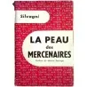 La Peau des Mercenaires, par Silvagni, Gallimard 1954