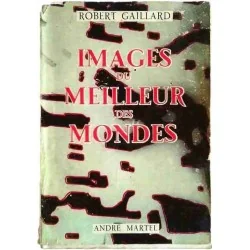 Images du meilleur des Mondes, par Robert Gaillard, André Martel éditeur 1955