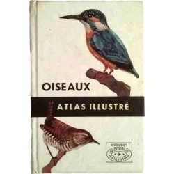 Oiseaux atlas illustré, par Jaroslav Spirhanzl-Duris, Gründ 1969