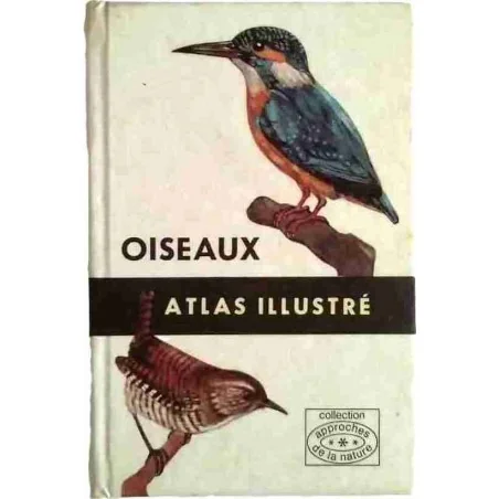Oiseaux atlas illustré, par Jaroslav Spirhanzl-Duris, Gründ 1969