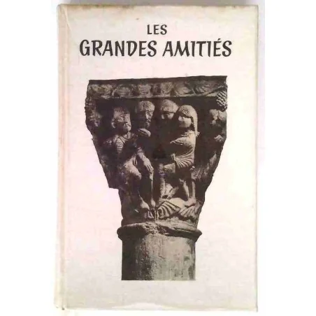 Les Grandes amitiés, par Raïssa Maritain, Le club du livre religieux. 1956