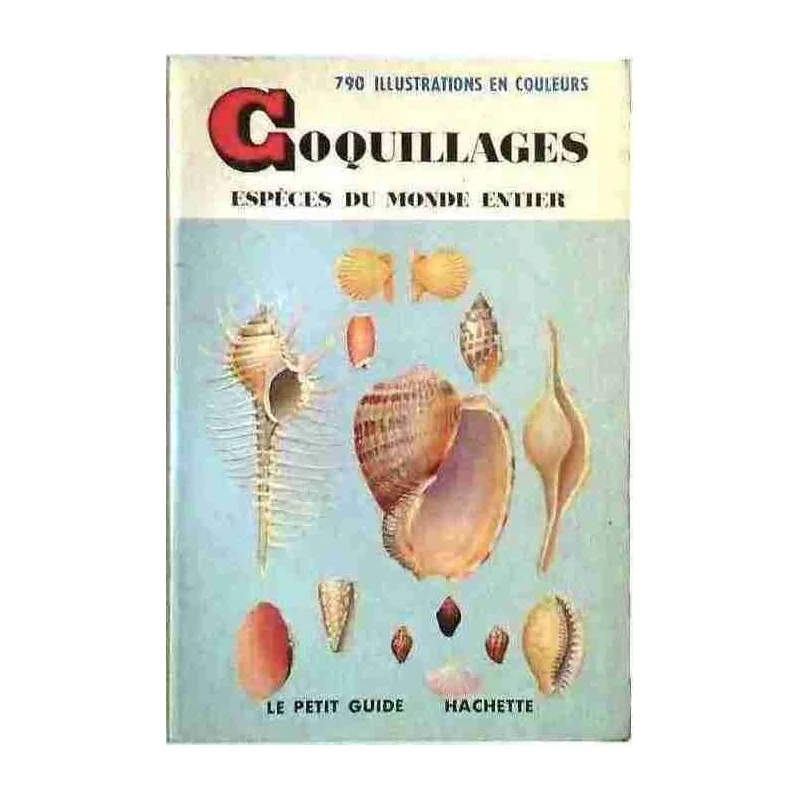 Coquillages espèces du monde entier, par Tucker Abbott, Petit guide Hachette n°117.  1964