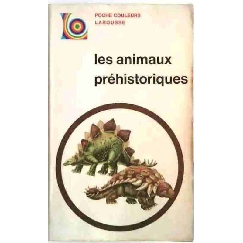 Les Animaux préhistoriques, par B. Cox, Poche couleurs Larousse n°11.  1970