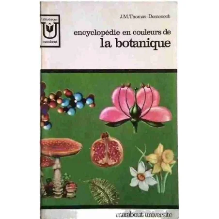 Encyclopédie en couleurs de la botanique, par Thomas et Domenech, Marabout université n°201. 1961