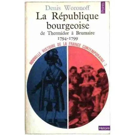 La République bourgeoise de Thermidor à Brumaire 1794-1799, par Denis Woronoff, Éditions du Seuil 1972