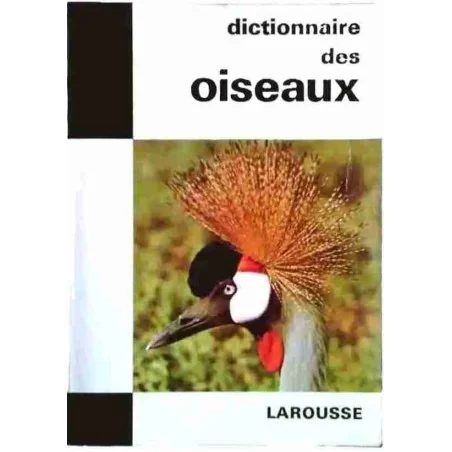 Dictionnaire des oiseaux, par Michel Cuisin, Librairie Larousse 1969
