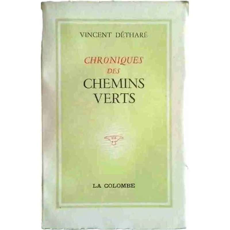 Chroniques des chemins verts, par Vincent Détharé, La Colombe Éditions du Vieux Colombier 1961