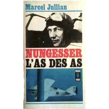 Nungesser le chevalier du ciel, par Marcel Jullian, Presses Pocket n° 836.  1971