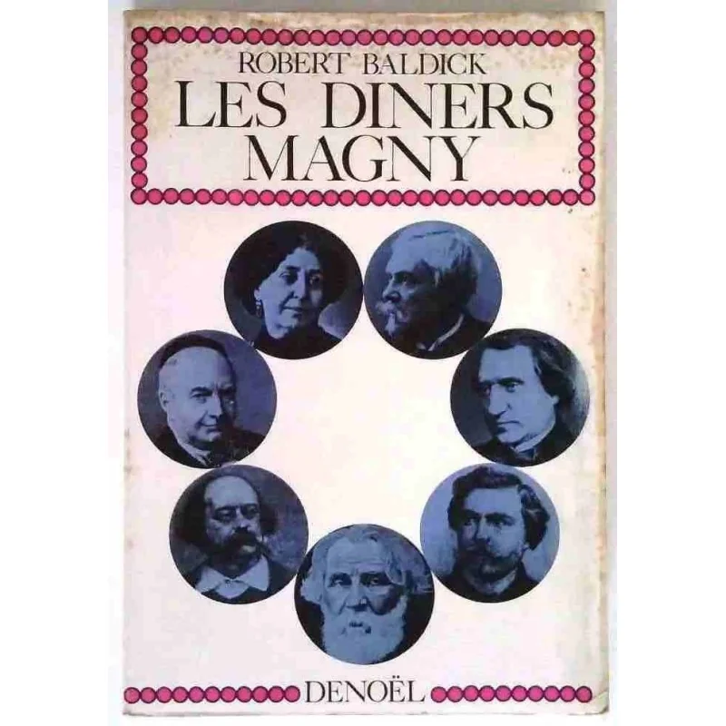 Les Dîners Magny, par Robert Baldick,  Denoël 1971