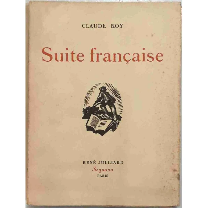 Suite française, par Claude Roy, Julliard Sequana 1943