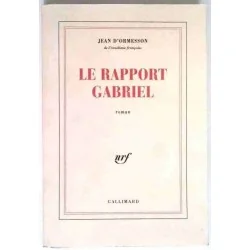 Le Rapport Gabriel, par Jean d’Ormesson,  Gallimard. 1999