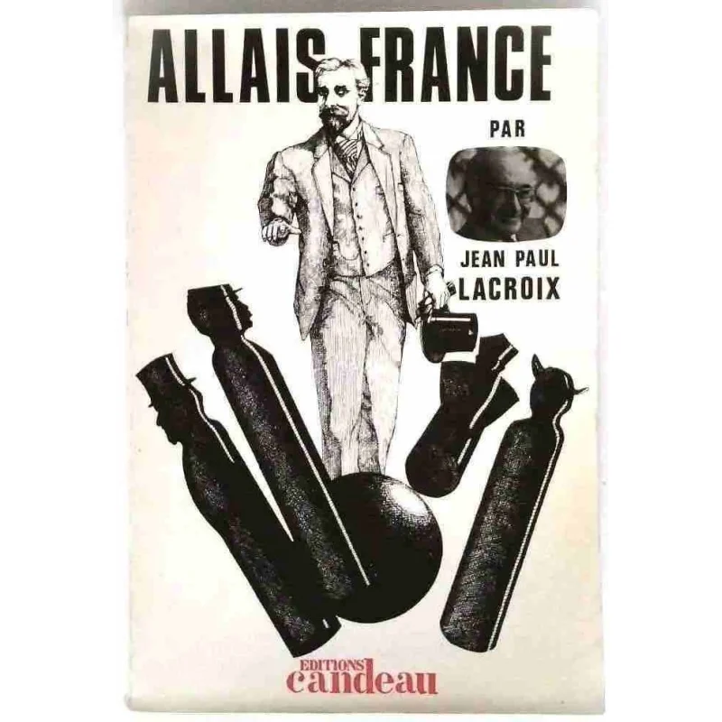 Allais France, par Jean-Paul Lacroix, Éditions Candeau. 1978