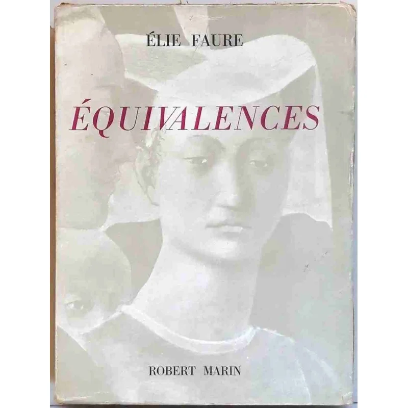 Équivalences, par Élie Faure, Éditions Robert Marin. 1951