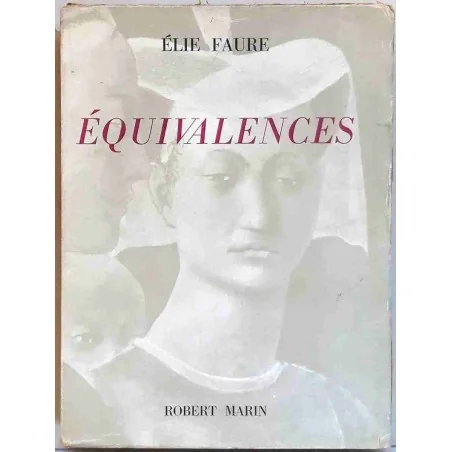 Équivalences, par Élie Faure, Éditions Robert Marin. 1951