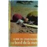 Guide du zoologiste au bord de la mer, par Robert le Neuthiec, Delachaux et Niestlé  1972