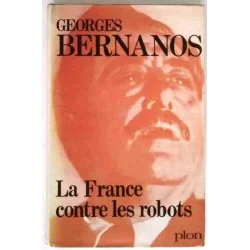 La France contre les robots, par Georges Bernanos, Plon. 1970