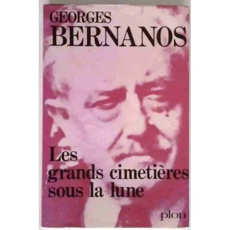 Les Grands cimetières sous la lune, par Georges Bernanos, Plon. 1969