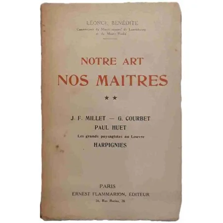 Notre art nos maîtres tome 2, par Léonce Bénédite, Flammarion éditeur 1923
