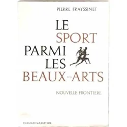 Le Sport parmi les beaux-Arts Nouvelle frontière, par Pierre Frayssinet, Dargaud éditeur. 1968