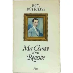 Ma chance et ma réussite, par Paul Pétridès, Librairie Plon 1978