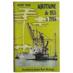 Aquitaine de 1975 à 1985, par Albert Ifrah, Informations et conjoncture éditeur 1976