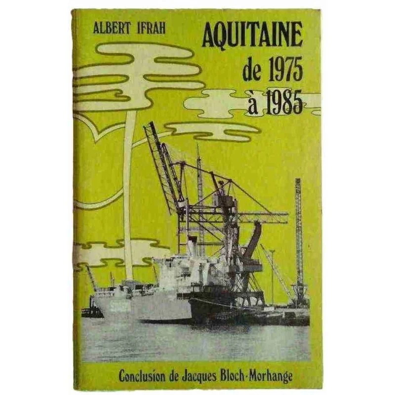 Aquitaine de 1975 à 1985, par Albert Ifrah, Informations et conjoncture éditeur 1976