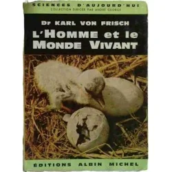 L’Homme et le monde vivant, par Karl von Frisch, Éditions Albin Michel 1960