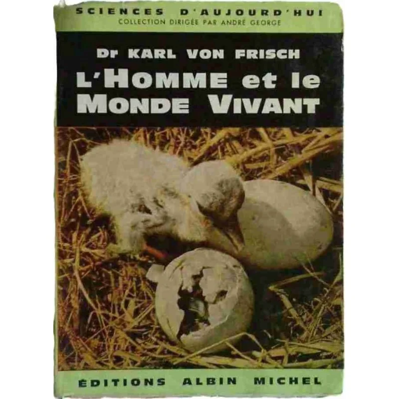 L’Homme et le monde vivant, par Karl von Frisch, Éditions Albin Michel 1960