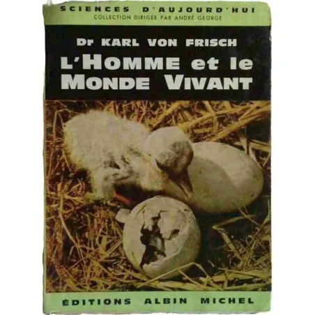 L’Homme et le monde vivant, par Karl von Frisch, Éditions Albin Michel 1960