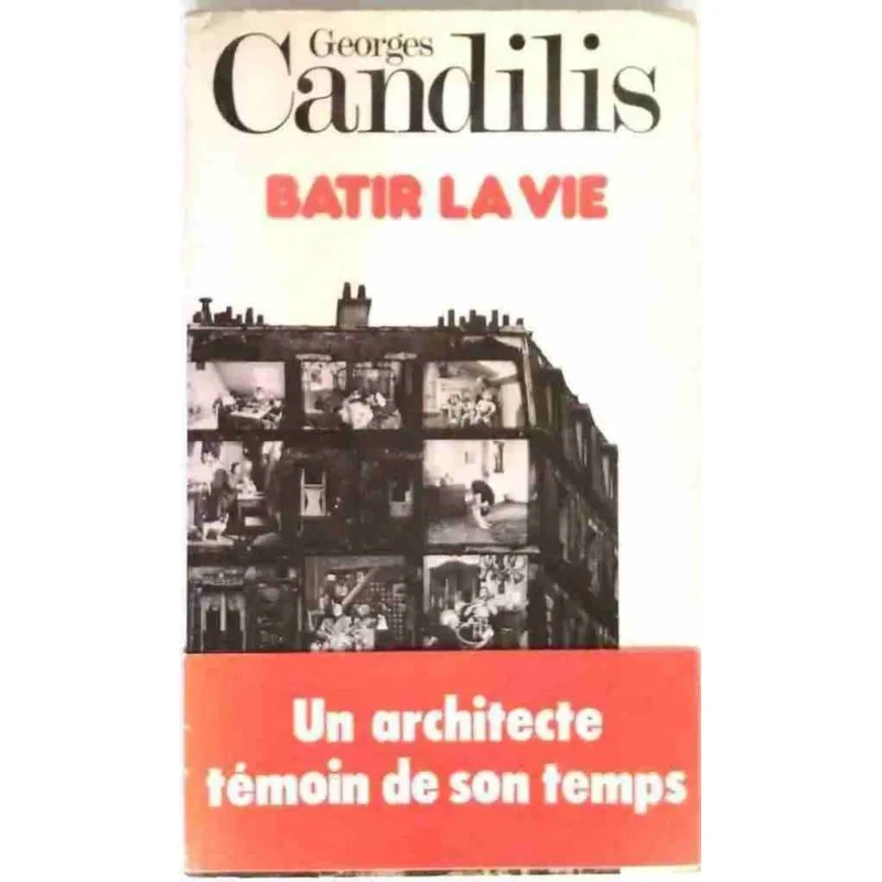 Bâtir la vie, par Georges Candilis, Éditions Stock. 1977