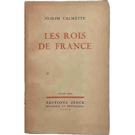 Les Rois de France, par Joseph Calmette, Éditions Stock 1948