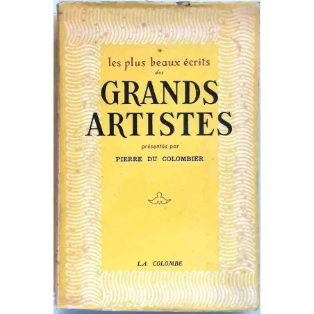 Les plus beaux écrits des grands artistes, par Pierre du Colombier, Éditions du Vieux Colombier. 1946