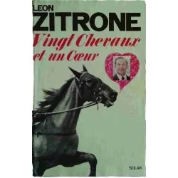 Vingt chevaux et un cœur, par Léon Zitrone, Raoul Solar éditeur 1968
