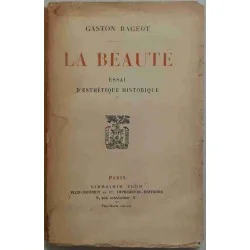 La Beauté essais d’esthétique historique, par Gaston Rageot, Librairie Plon 1924