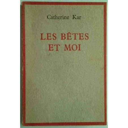 Les Bêtes et moi, par Catherine Kar, Éditions de la Librairie de Paris 1963