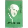 Lucien Lévy-Bruhl sa vie, son œuvre, par Jean Cazeneuve, PUF. 1963