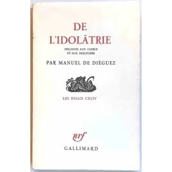 De l’idolâtrie, par Manuel de Diéguez, Gallimard. 1969
