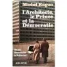 L’Architecte le Prince de la Démocratie, par Michel Ragon, Albin Michel
