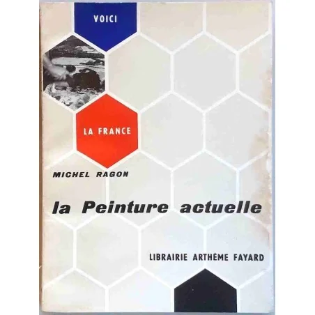 La Peinture actuelle, par Michel Ragon, Librairie Arthème Fayard