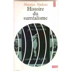 Histoire du surréalisme, par Maurice Nadeau, Éditions du Seuil Points 1964